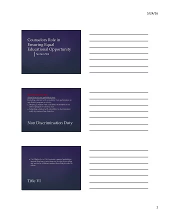 {  Section 504  Non-Discrimination Duty  School districts are prohibited from:  Excluding a student