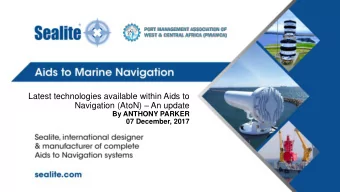 Latest technologies available within Aids to Navigation (AtoN)  An update  By ANTHONY PARKER  07