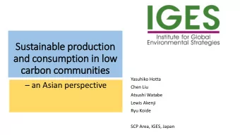 Sustaina  nabl  ble p  production  and consumption i  in l  low  carbon c  communities  Yasuhiko
