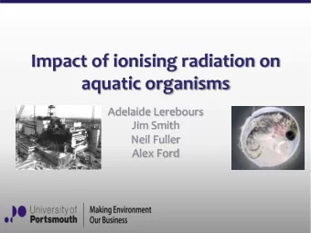 Impact  of  ionising  radiation  on    aquatic  organisms    Adelaide