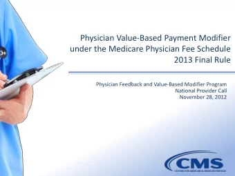 under the Medicare Physician Fee Schedule  2013 Final Rule  Physician Feedback and Value-Based