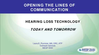 Today and Tomorrow  HEARING LOSS TECHNOLOGY  TODAY AND TOMORROW  Laura E. Plummer, MA, CRC, ATP