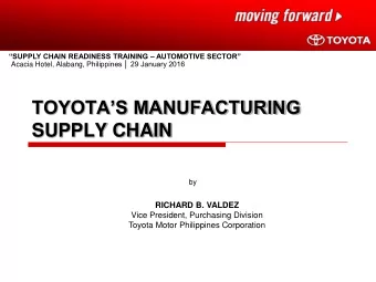 SUPPLY CHAIN  by  RICHARD B. VALDEZ  Vice President, Purchasing Division  Toyota Motor Philippines
