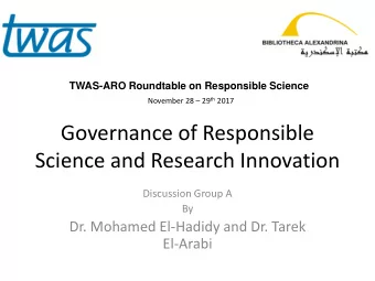 Governance of Responsible  Science and Research Innovation  Discussion Group A  By  Dr. Mohamed