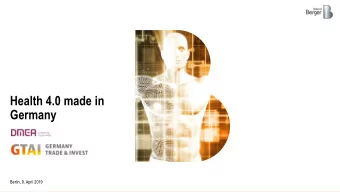 Health 4.0 made in  Germany  Berlin, 9. April 2019  Global digital health market is booming, Europe