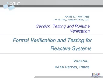 Formal Verification and Testing for  Formal Verification and Testing for  Reactive Systems