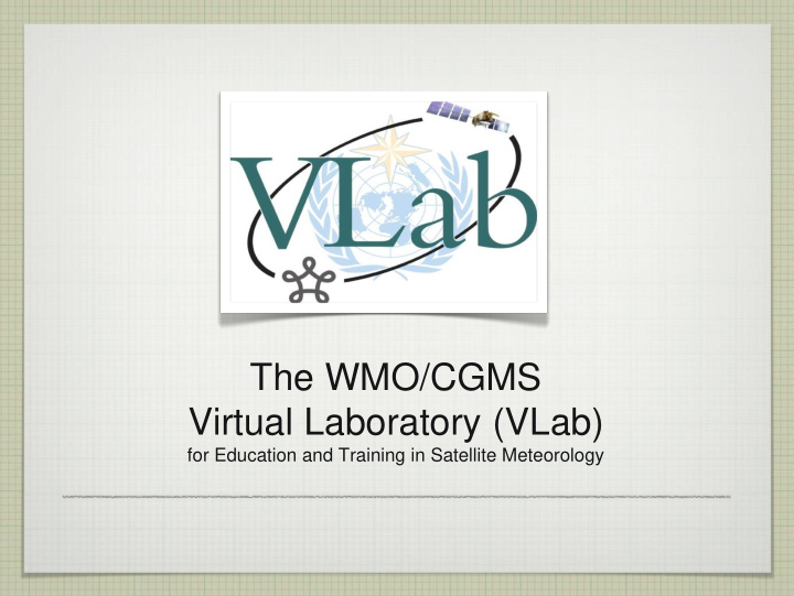 the wmo cgms virtual laboratory vlab