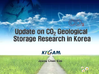 In Korea, CCS is also an inevitable option for reducing CO 2 emission because of a huge amount
