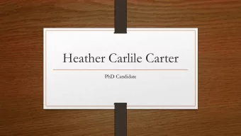 Heather Carlile Carter  PhD Candidate  Storied objects: Older adult placemaking  through meaningful