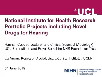 National Institute for Health Research  Portfolio Projects including Novel  Drugs for Hearing