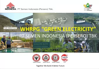 WHRPG GREEN ELECTRICITY  GENERATION (WHRPG)  PT SEMEN INDONESIA (PERSERO) TBK  MENUJU
