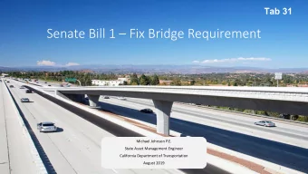 Senate Bill 1  Fix Bridge Requirement  Michael Johnson P.E.  State Asset Management Engineer