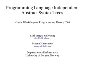 Programming Language Independent  Abstract Syntax Trees  Nordic Workshop on Programming Theory 2003