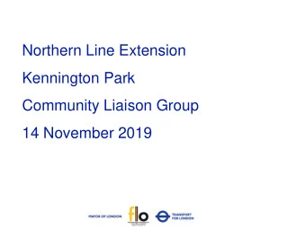 Kennington Park  Community Liaison Group  14 November 2019  1  #  Actio  ion  Updat  date  1