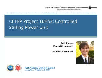 CCEFP Project 16HS3: Controlled  Stirling Power Unit  Seth Thomas  Vanderbilt University  Photo