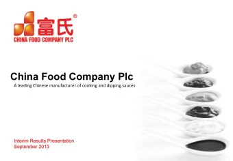China Food Company Plc A leading Chinese manufacturer of cooking and dipping sauces  Interim