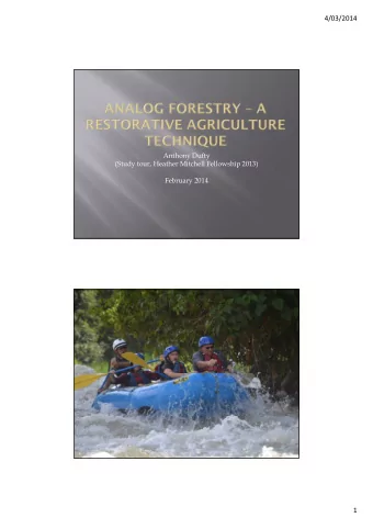 4/03/2014  Anthony Dufty  (Study tour, Heather Mitchell Fellowship 2013)  February 2014  1