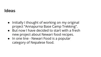 Ideas  Initially I thought of working on my original  project Annapurna Base Camp