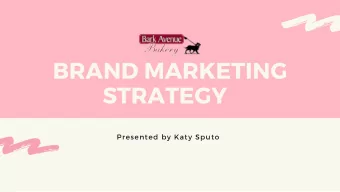 BRAND MARKETING STRATEGY Presented by Katy Sputo  Bark Avenue  Bakery Overview SHORETOWN ACCOUNTING