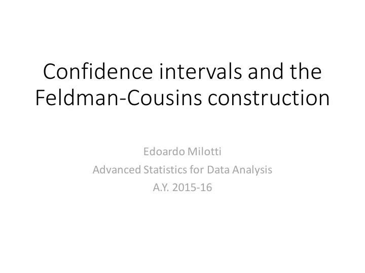 confidence intervals and the feldman cousins construction