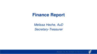 Finance Report  Melissa Heche, AuD  Secretary-Treasurer  Annual Audit  The Academy Audit