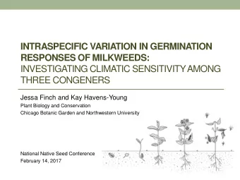 RESPONSES OF MILKWEEDS:  INVESTIGATING CLIMATIC SENSITIVITY AMONG  THREE CONGENERS  Jessa Finch and