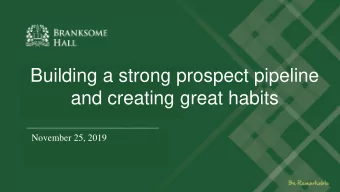 Building a strong prospect pipeline  and creating great habits  November 25, 2019  WHERE DO