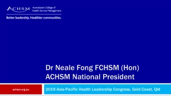 Dr Neale Fong FCHSM (Hon)  ACHSM National President  2019 Asia-Pacific Health Leadership Congress,