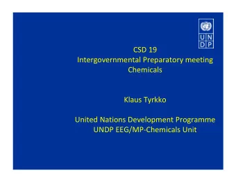 CSD 19  Intergovernmental Preparatory meeting  Chemicals  Klaus Tyrkko  United Nations Development