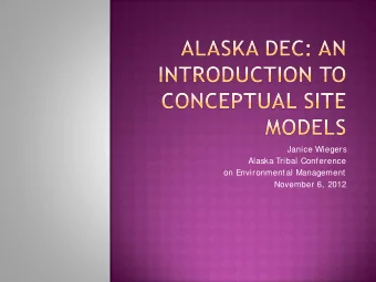 Janice Wiegers  Alaska Tribal Conference  on Environmental Management  November 6, 2012  What is