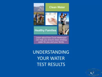 UNDERSTANDING  YOUR WATER  TEST RESULTS  Presentation Outline  Confidentiality  Interpreting
