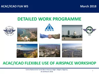 DETAILED WORK PROGRAMME  ACAC/ICAO FLEXIBLE USE OF AIRSPACE WORKSHOP Cercle National de l  arm