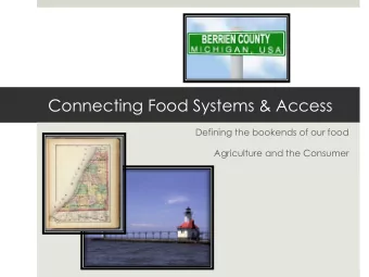 Connecting Food Systems &amp; Access  Defining the bookends of our food  Agriculture and the