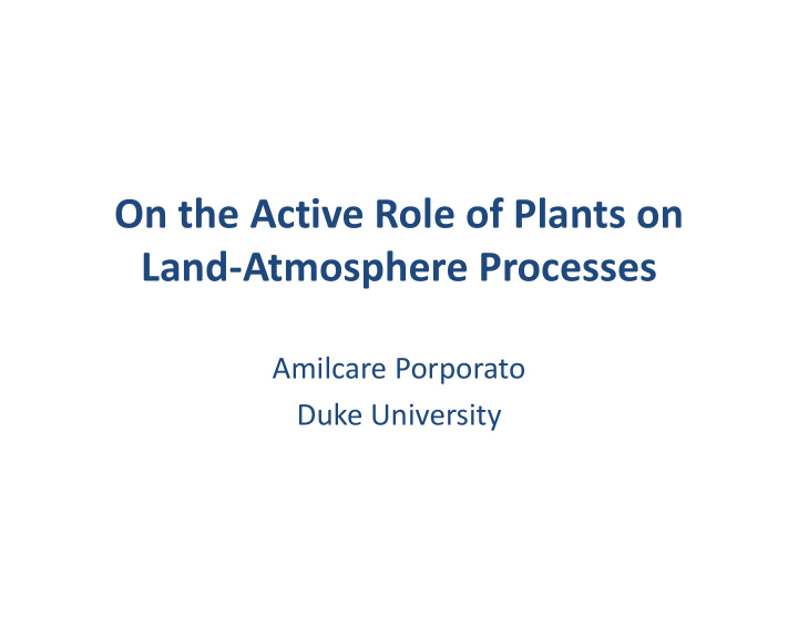 on the active role of plants on land atmosphere processes