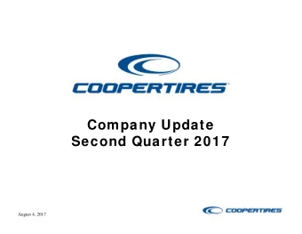 Company Update  Second Quarter 2017  August 4, 2017  Safe Harbor Statement  This presentation