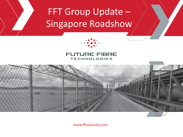 fft group update singapore roadshow