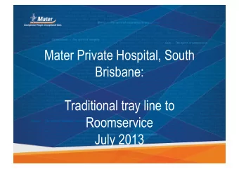 Mater Private Hospital, South  Brisbane:  Traditional tray line to  Roomservice  July 2013