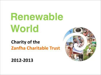 Renewable  World  Charity  of  the        Zanfha  Charitable  Trust
