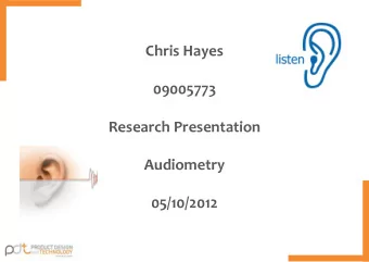 Chris Hayes  09005773  Research Presentation  Audiometry  05/10/2012  What is Audiometry??  -An