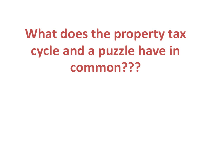 what does the property tax cycle and a puzzle have in