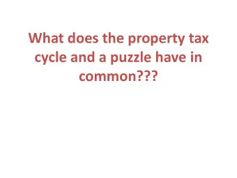 What does the property tax  cycle and a puzzle have in  common???  The property tax cycle has a lot
