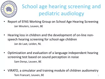 pediatric audiology  Report of EFAS Working Group on School Age Hearing Screening  Jan Wouters,