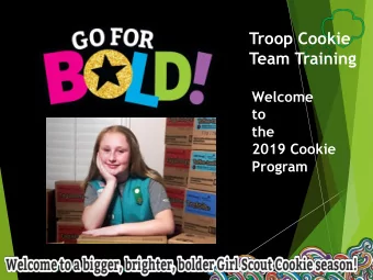 Team Training  Welcome  to  the  2019 Cookie  Program  Service Unit Product Program Team  Get to