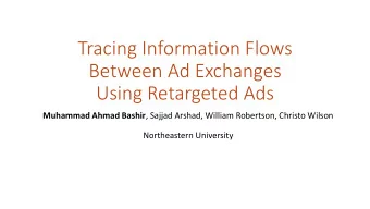 Between Ad Exchanges  Using Retargeted Ads Muhammad Ahmad Bashir , Sajjad Arshad, William