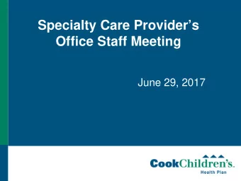 Specialty Care Providers  Office Staff Meeting  June 29, 2017  Provider Relations  Meet our