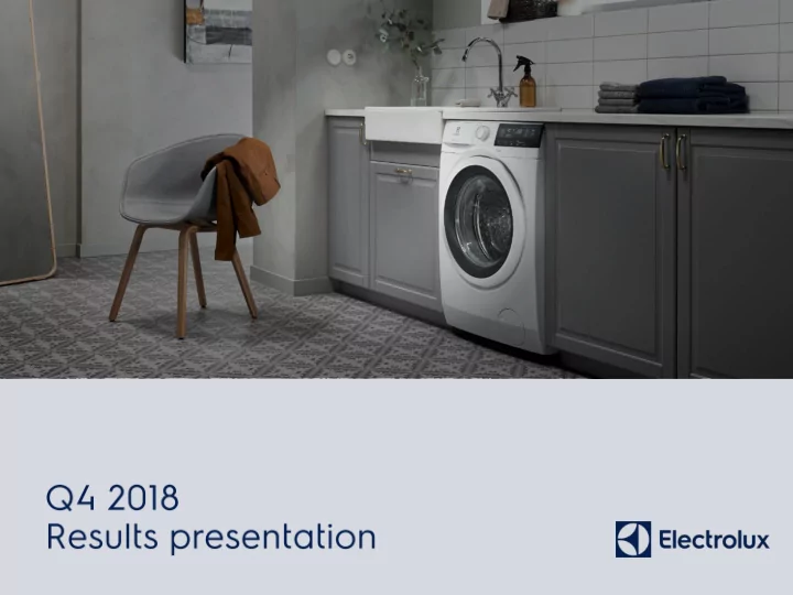 2 electrolux q4 2018 presentation 3 electrolux q4 2018