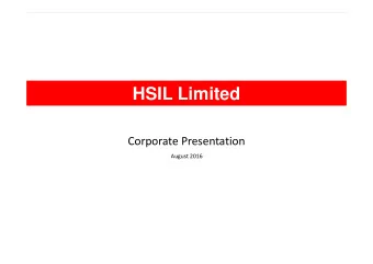 HSIL Limited  Corporate Presentation  August 2016  Disclaimer  Disclaimer  This presentation is