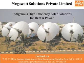 Megawatt Solutions Private Limited  Indigenous High-Efficiency Solar Solutions  for Heat &amp;