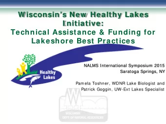 W isconsins New  Healthy Lakes  I nitiative:  Technical Assistance &amp; Funding for  Lakeshore