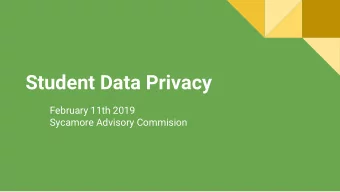 Student Data Privacy  February 11th 2019  Sycamore Advisory Commision  Introductions  Legal
